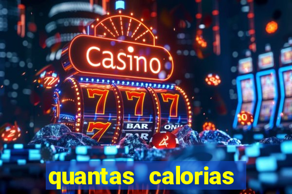 quantas calorias tem um xeque mate